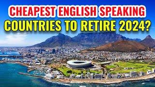 10 Cheapest English Speaking Countries To Retire 2024