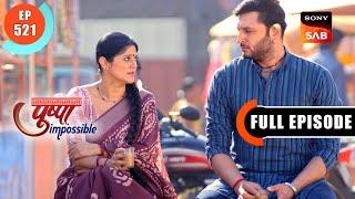 Bapodara Ka Darr  Pushpa Impossible  Ep 521  Full Episode  5 Feb 2024