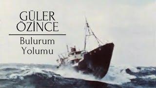 Güler Özince - Bulurum Yolumu  Official Video 