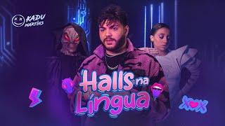 HALLS NA LÍNGUA - Kadu Martins CLIPE OFICIAL