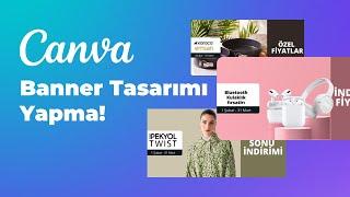 Banner Tasarımı Nasıl Yapılır? Canva ile E-Ticaret Sitemize Banner Tasarlıyoruz