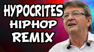 HYPOCRITES - Jean Luc Mélenchon REMIX POLITIQUE