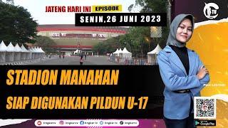 LIVE JATENG HARI INI EDISI SENIN 26 JUNI 2023