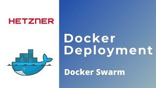 Docker Deployment from start to finish using docker swarm
