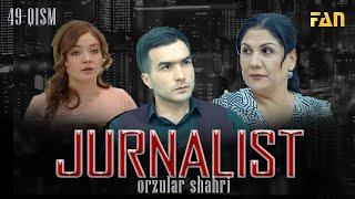 Jurnalist Orzular shahri 49-qism  Журналист Орзулар шаҳри 49-қисм