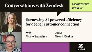 How AI-powered efficiency builds customer connections with Lush  Conversations with Zendesk podcast