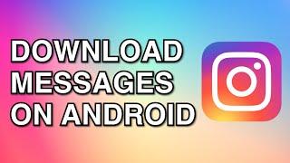 Download Instagram Messages  Retrieve DMs  Android Tutorial 2020