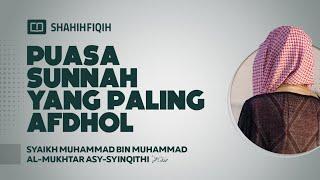 Puasa Sunnah yang Paling Afdhol - Syaikh Muhammad Al-Mukhtar Asy-Syinqithi #NasehatUlama