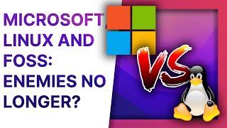 MICROSOFT isnt the ENEMY of Linux and FOSS anymore but its no friend either...