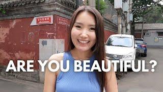 Do You Think You Are Beautiful? Beijing street interview