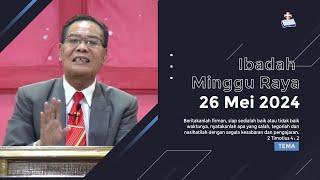 Ibadah Minggu Raya  26 Mei 2024