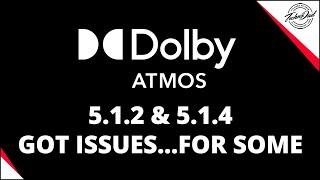 The Dolby Atmos Issue for 5.1.2 or 5.1.4 Setups and What it Means for You