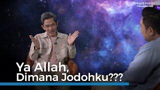 Fahruddin Faiz  Dialog Positif+  Agar Cepat Ketemu Jodoh 13