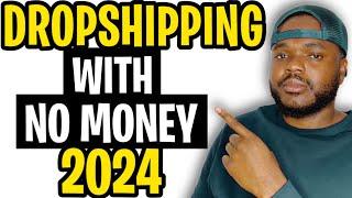 HOW TO START DROPSHIPPING WITH NO MONEY 2024 Beginners Guide