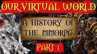 Our Virtual World - A History of the MMORPG Part 1