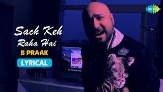 B Praak  Sach Keh Raha Hai  Lyrical Video  Cover Song  Recreation  RHTDM