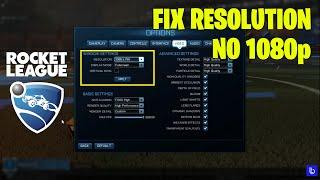 How to Fix Rocket League Resolution  Cant use 1920x1080 resolution