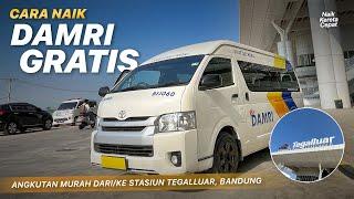 SOLUSI HEMAT DARI STASIUN KERETA CEPAT TEGALLUAR KE BANDUNG NAIK DAMRI GRATIS