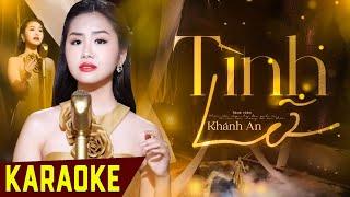 KARAOKE Tình Lỡ - Khánh An  Full Beat Hay Dễ Hát Nhất