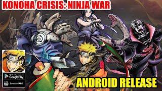 Konoha Crisis Ninja War Gameplay - Android Release Naruto ARPG