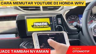 CARA MEMUTAR YOUTUBE DI HONDA WRV RS