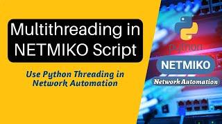 Network Automation Multithreading in Netmiko Script for Concurrent command execution #netmiko