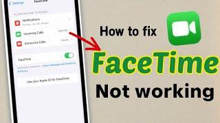 How to fix FaceTime not working on iPhone how to activate facetime if its not working