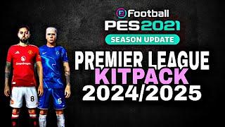 Pes 2021 & Football Life Premier league Full Kits 20242025  Kitpack 2425 Sider & Cpk Patch 2024