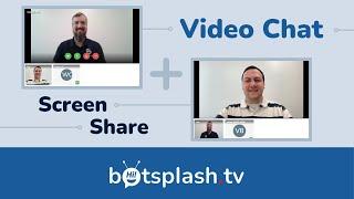 Botsplash Video Chat & Screen Share