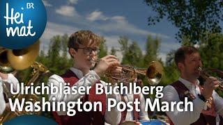 Ulrichbläser Büchlberg Washington Post March  Mit Blasmusik durch Bayern  BR Heimat