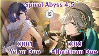 【GI】C0R1 Yelan x C0R1 Alhaitham Duo Challenge - Spiral Abyss 4.5 Floor 12  Full Star Clear Showcase