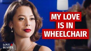 My Love Is In A Wheelchair  @LoveBusterShow