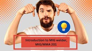 Canaweld Introduction to MIG welder MIGMMA 201