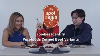 Spot Tries Foodies Identify Purefoods Corned Beef Variants
