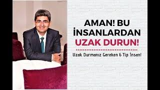 BU TİP İNSANLARDAN UZAK DURUN  Canten Kaya