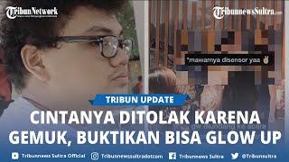 Viral Kisah Pria Ditolak Cewek Karena Berbadan Gemuk Usai Glow Up Reunian Dengan Cewek Yang Nolak