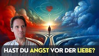 Angst vor der Liebe Warum du dich selbst sabotierst