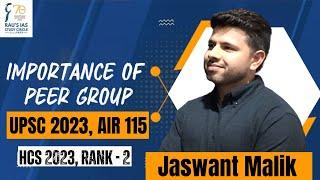 Importance of Peer Group  Jaswant Malik AIR 115 UPSC 2023  HCS 2023 Rank 2  UPSC 2023 Topper