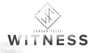 Jordan Feliz - Witness Lyric Video