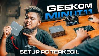 Setup PC TERKECIL di seluruh planet..  GEEKOM Mini IT11 Review..