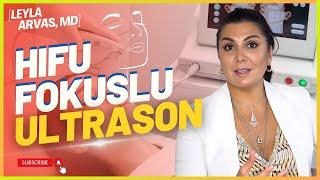 Gençleşmenin Sırrı HIFU Yüz Germe Tekniği Nasıl Uygulanır?  Op. Dr. Leyla ARVAS