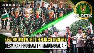 Kasad Kunjungi Prajurit di Perbatasan RI-Malaysia Resmikan Program TNI Manunggal Air  90 Detik