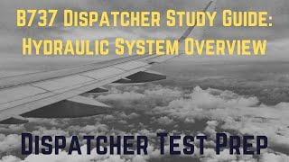 Boeing 737 Dispatch Study Guide Hydraulic System Operation - Dispatcher Systems Overview Test Prep