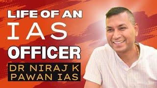 Life of an IAS Officer Powers & Responsibilities  Dr Neeraj K Pawan Sir IAS