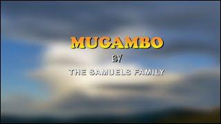 MUGAMBO OFFICIAL VIDEO - THE SAMUELS FAMILY SMS  SKIZA 6981481 TO 811 FOR SKIZA TUNE