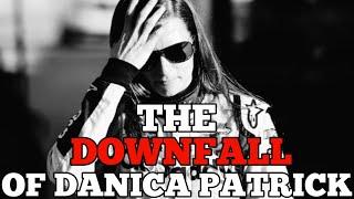 The Downfall of Danica Patrick