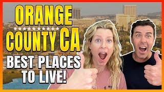 Where Should I Live When Moving To Orange County California? - Top Orange County Areas