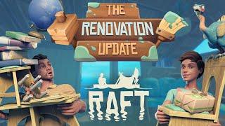 Raft - The Renovation Update Trailer