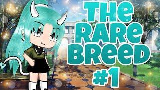 The Rare Breed••Gacha Life••Part 1