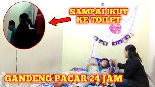 24 JAM GANDENG TANGAN SAMA PACAR  SAMPAI IKUT KE TOILET